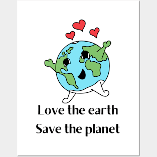 Love The Earth Save The Planet Posters and Art